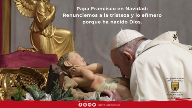 Papa Francisco en Navidad: Renunciemos a la tristeza y lo efímero porque ha nacido Dios