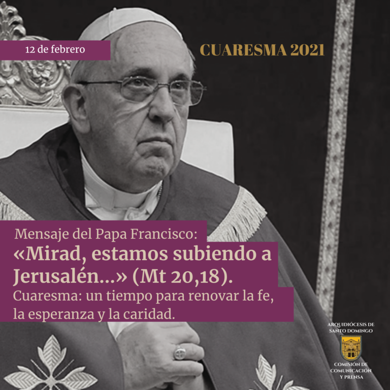 Mensaje Del Santo Padre Francisco Para La Cuaresma 2021