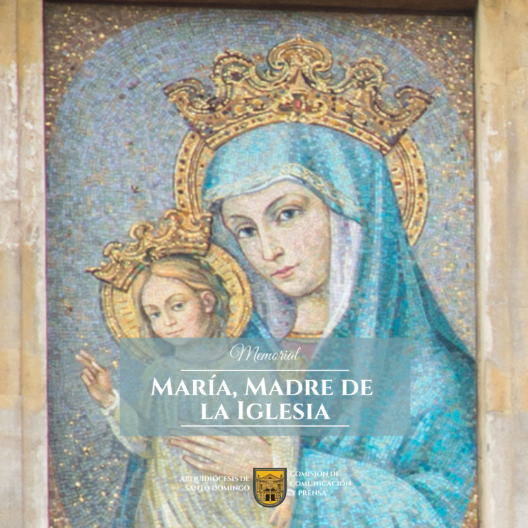 Hoy la Iglesia celebra la memoria de “María, Madre de la Iglesia”