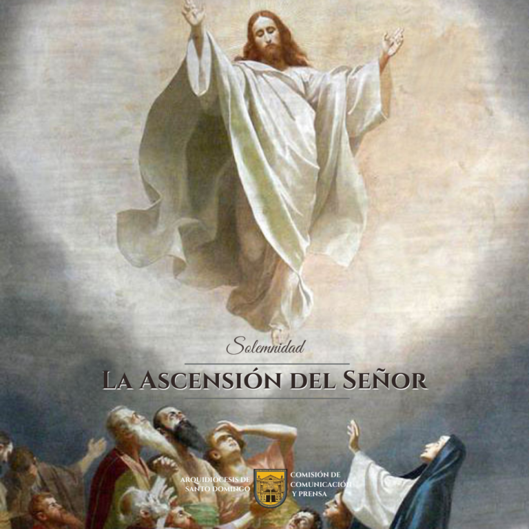 Hoy celebramos la Solemnidad de la Ascensión del Señor