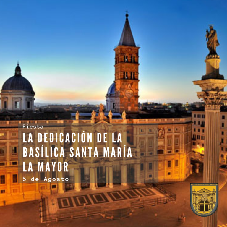 Hoy es la celebración de la dedicación de la Basílica Santa María la Mayor en Roma