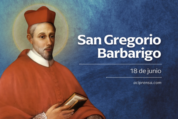 Santo del día 18 de junio: San Gregorio Barbarigo. Santoral católico