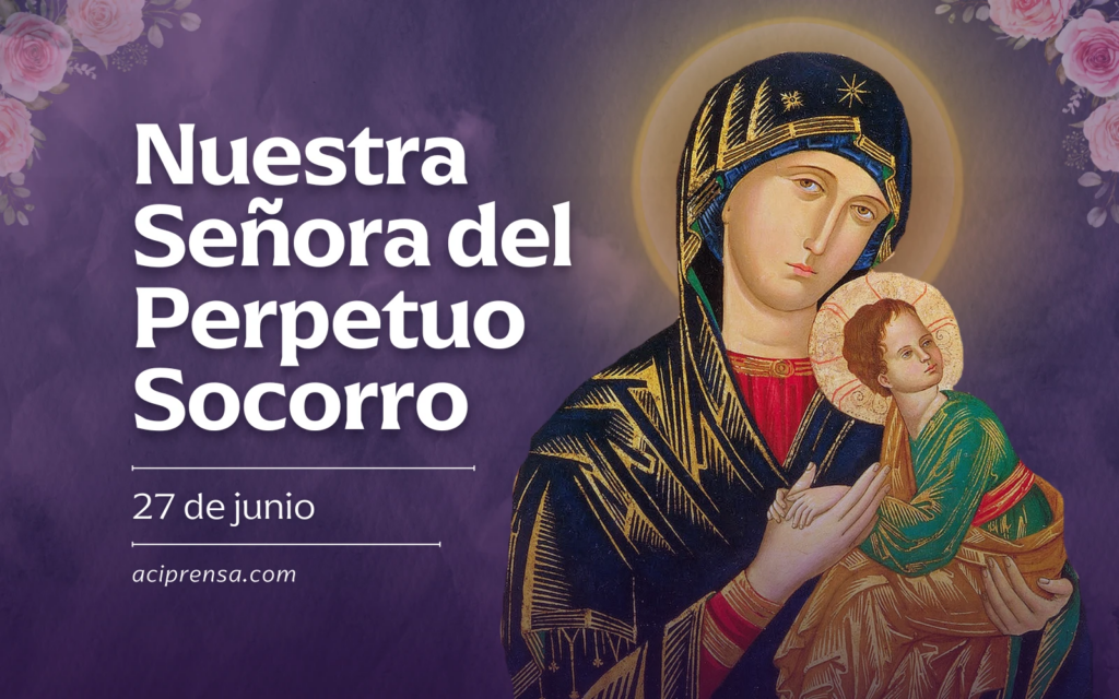 Santoral de hoy 27 de junio: Nuestra Señora del Perpetuo Socorro